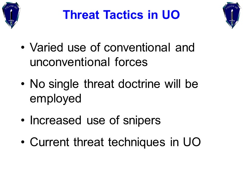 Threat Tactics in UO Varied use of conventional and unconventional forces No single threat